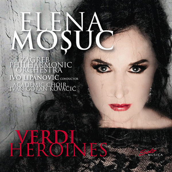 Elena Moșuc, Zagrebačka Filharmonija, Ivo Lipanović, Akademski Zbor "Ivan Goran Kovačić" : Verdi Heroines (CD, Album)
