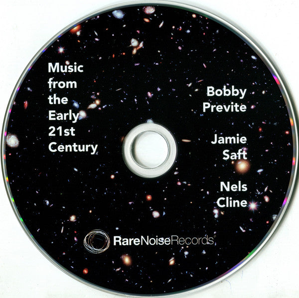 Bobby Previte, Jamie Saft, Nels Cline : Music From The Early 21st Century (CD, Album)