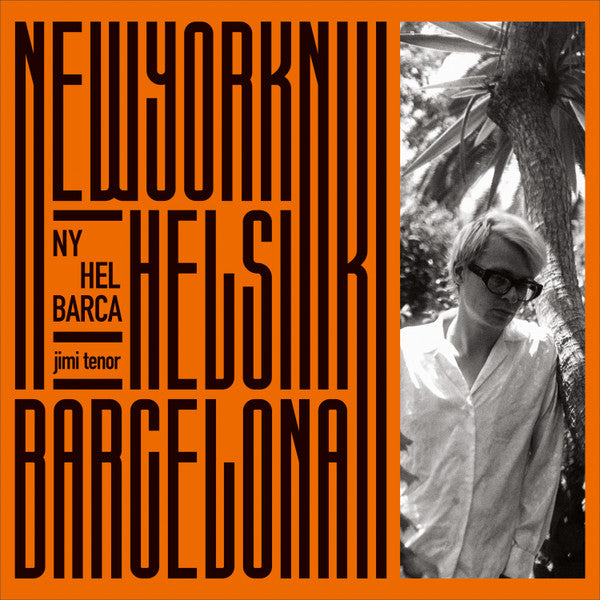 Jimi Tenor : NY, Hel, Barca (2xLP, Comp, RE, RM)