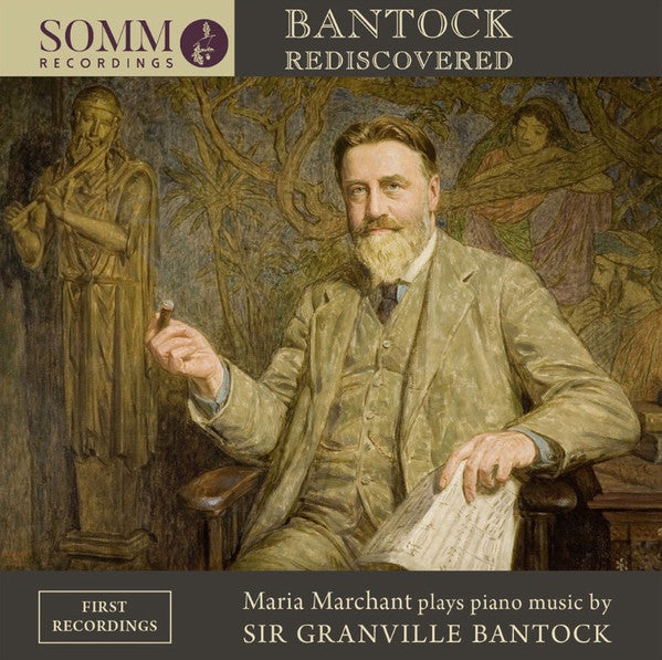 Maria Marchant, Granville Bantock : Bantock Rediscovered (CD, Album)