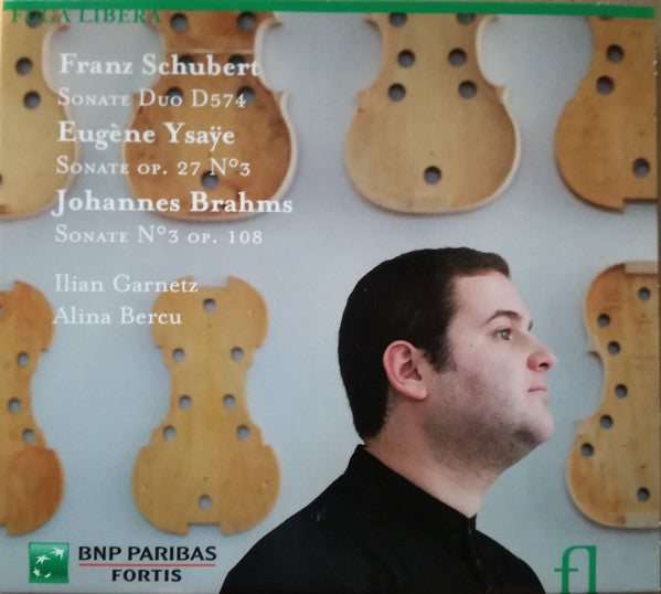 Franz Schubert / Eugène Ysaÿe / Johannes Brahms - Ilian Garnetz, Alina Bercu : Sonate Duo D574,  Sonate Op. 27 No. 3, Sonate No. 3 Op. 108 (CD, Album)