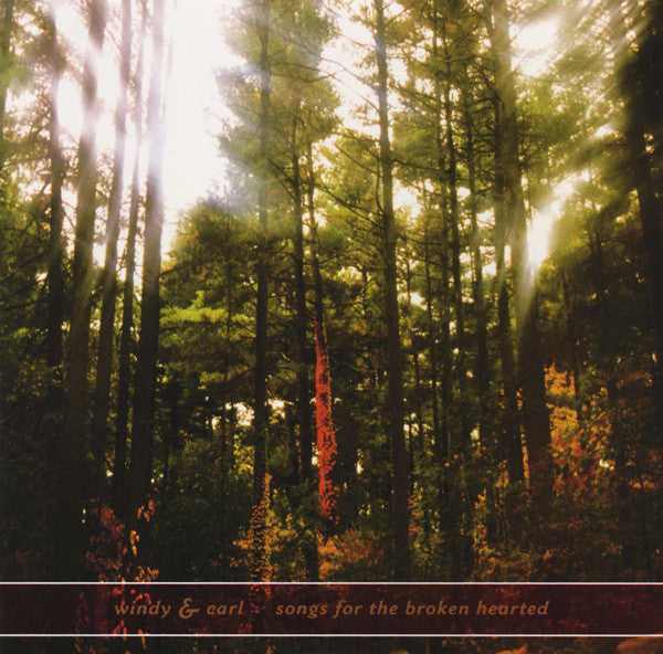 Windy & Carl : Songs For The Broken Hearted (CD, Album)