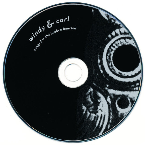Windy & Carl : Songs For The Broken Hearted (CD, Album)