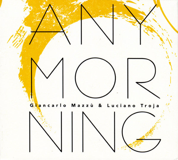 Giancarlo Mazzù & Luciano Troja : Any Morning (CD, Album)