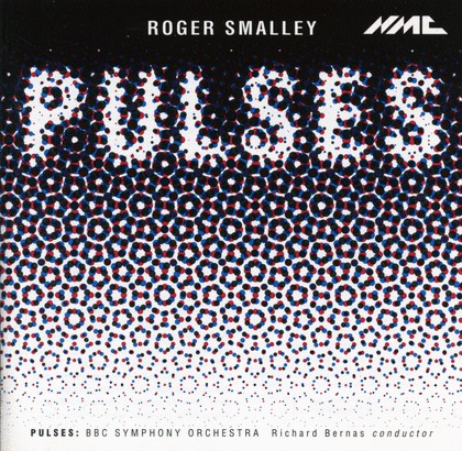 Roger Smalley - BBC Symphony Orchestra, Richard Bernas : Pulses (CD, Album)