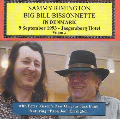 Sammy Rimington & Bill Bissonnette With Peter Nissens New Orleans Jazzband Featuring Joe Errington : In Denmark (9 September 1993 - Jaegersborg Hotel) (Volume 2) (CD, Album)