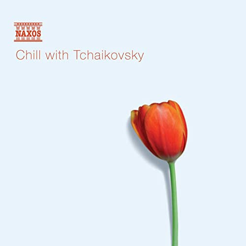 Pyotr Ilyich Tchaikovsky : Chill With Tchaikovsky (CD, Comp)