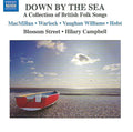 The Blossom Street Singers, Hilary Campbell : Down By The Sea: A Collection Of British Folk Songs (CD, Album)