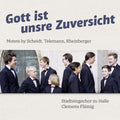 Stadtsingechor Halle, Clemens Flämig : Gott Ist Unsre Zuversicht (CD, Album)