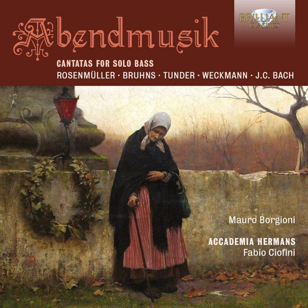 Johann Rosenmüller • Nikolaus Bruhns • Franz Tunder • Matthias Weckmann • Johann Christian Bach, Mauro Borgioni, Accademia Hermans, Fabio Ciofini : Abendmusik - Cantatas For Solo Bass (CD)