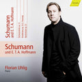 Robert Schumann - Florian Uhlig : Schumann Und E.T.A. Hoffmann = Schumann And E.T.A. Hoffmann (CD, Album)
