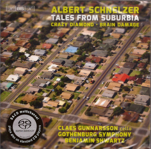 Albert Schnelzer - Claes Gunnarsson, Gothenburg Symphony*, Benjamin Shwartz (2) : Tales From Suburbia; Crazy Diamond; Brain Damage (SACD, Hybrid, Multichannel, Album)