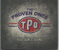 The Proven Ones : You Ain't Done (CD, Album)