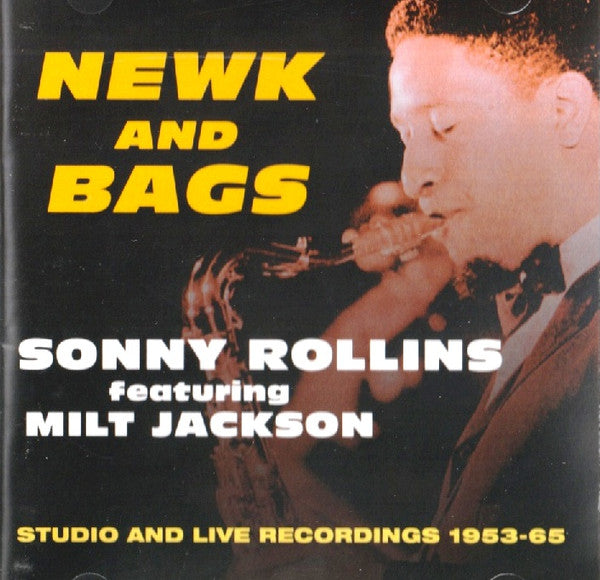 Sonny Rollins Featuring Milt Jackson : Newk And Bags, Studio And Live Recordings 1953 - 65 (CDr, Comp)