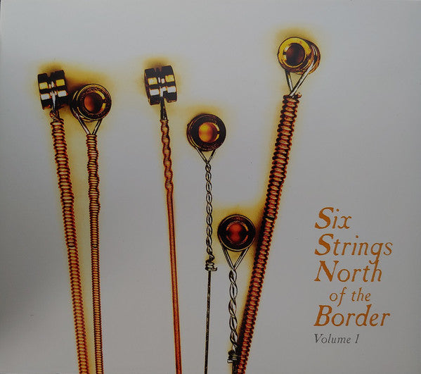 Various : Six Strings North of the Border Volume 1 (CD, Comp)