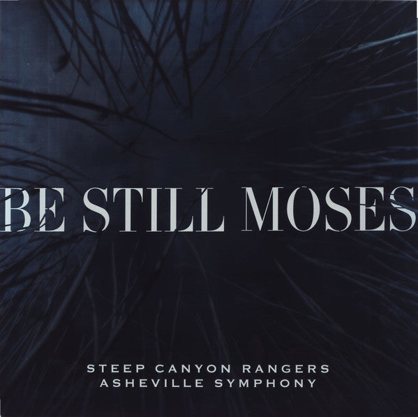 Steep Canyon Rangers And Asheville Symphony Orchestra : Be Still Moses (LP, Album, Ltd, Blu)