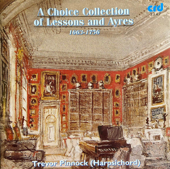 Trevor Pinnock : A Choice Collection Of Lessons And Ayres 1663-1756 (CD, RE)