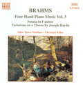 Johannes Brahms : Silke-Thora Matthies • Christian Köhn : Four Hand Piano Music Vol. 3 (Sonata In F Minor / Variations On A Theme By Joseph Haydn) (CD, Album)