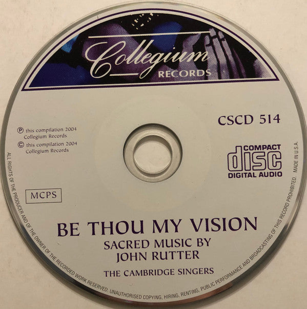 John Rutter ,Composer & Conductor The Cambridge Singers, City Of London Sinfonia : Be Thou My Vision -Sacred Music By John Rutter (CD, Album, Comp)