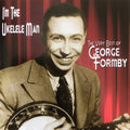 George Formby : The Very Best Of George Formby - I'm The Ukelele Man (CD, Comp)
