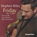 Stephen Riley, Kirk Knuffke, Jay Anderson, Billy Drummond : Friday The 13th (CD, Album)