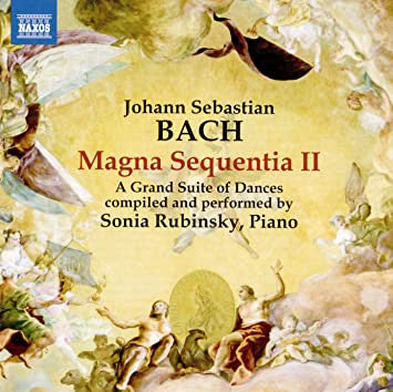 Johann Sebastian Bach, Sonia Rubinsky : Magna Sequentia II - A Grand Suite Of Dances (CD, Album)