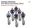 Andreas Schaerer's Hildegard Lernt Fliegen : The Waves Are Rising, Dear! (CD, Album)