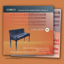 Carl Philipp Emanuel Bach, Miklos Spanyi, Opus X Ensemble, Petri Tapio Mattson : Concertos & Solo Keyboard Music Volumes 15 (2xCD)