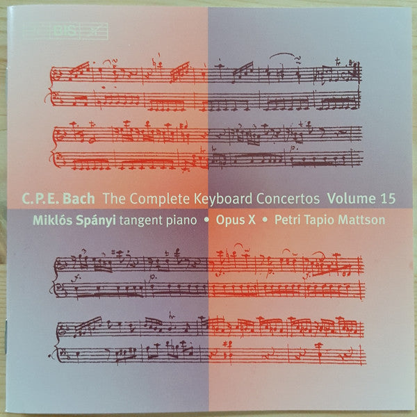 Carl Philipp Emanuel Bach, Miklos Spanyi, Opus X Ensemble, Petri Tapio Mattson : Concertos & Solo Keyboard Music Volumes 15 (2xCD)