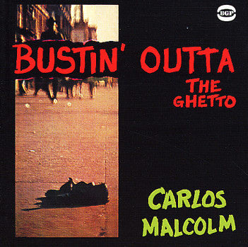 Carlos Malcolm And The Fireburners : Bustin' Outta The Ghetto (CD, Album, RE)