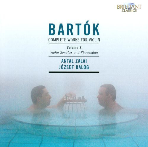 Béla Bartók - Antal Szalai, József Balog : Complete Works For Violin Volume 3 (Violin Sonatas And Rhapsodies) (CD, Album)