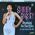 Shirley Bassey : Reaching For The Stars - The Singles Collection 1956-1962 (2xCD, Comp, Mono)