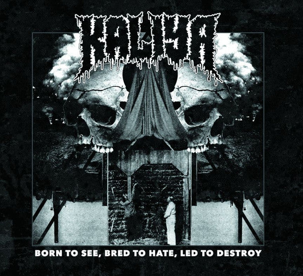 Kaliya (2) : Born To See, Bred To Hate, Led To Destroy (CD, Album)