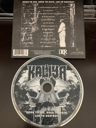 Kaliya (2) : Born To See, Bred To Hate, Led To Destroy (CD, Album)