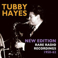 Tubby Hayes : New Edition - Rare Radio Recordings 1958-62 (2xCD, Comp)