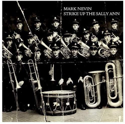 Mark E Nevin : Strike Up The Sally Ann (CD, Album)