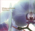 Matt Owens (5) : Whiskey And Orchids (CD, Album)