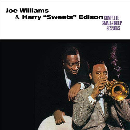 Joe Williams & Harry "Sweets" Edison* : Complete Small-Group Sessions (2xCD, Comp, RE)