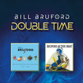 Bill Bruford : Double Time (CD, Comp + DVD-V)