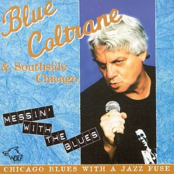 Blue Coltrane & Southside Chicago : Messin' With The Blues (CD, Album)