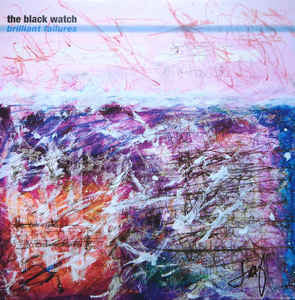 The Black Watch : Brilliant Failures (CD, Album)
