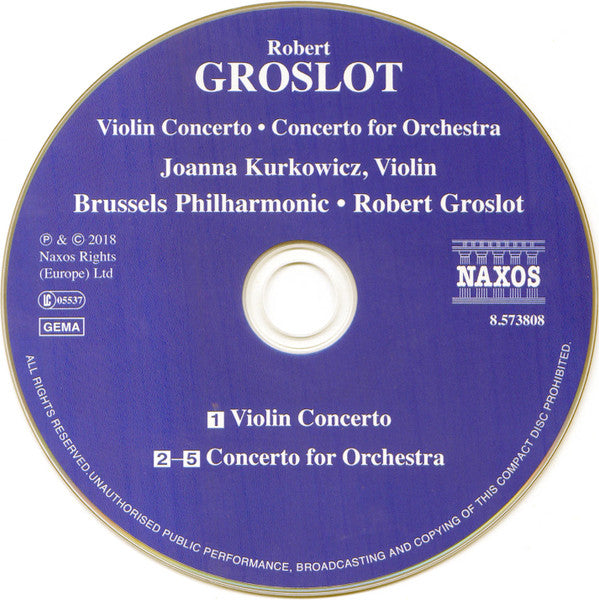 Robert Groslot, Joanna Kurkowicz, Brussels Philharmonic : Concerto For Orchestra; Violin Concerto (CD, Album)