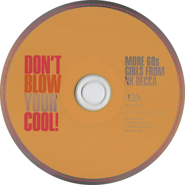 Various : Don't Blow Your Cool! (More 60s Girls From UK Decca) (CD, Comp)