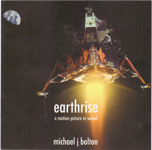 Michael J Bolton : Earthrise (A Motion Picture In Sound) (CD, Album)