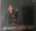 Sam Taylor (18) : My Future Just Passed (CD, Album, Dig)