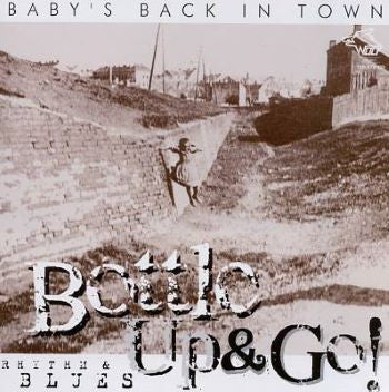 Bottle Up & Go! : Baby's Back In Town (CD, Album)
