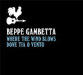 Beppe Gambetta : Where The Wind Bows - Dove Tia O Vento (CD, Album, Dig)