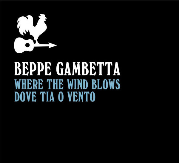 Beppe Gambetta : Where The Wind Bows - Dove Tia O Vento (CD, Album, Dig)