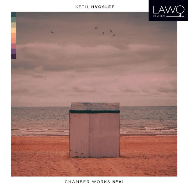 Ketil Hvoslef : Chamber Works No VI (CD)