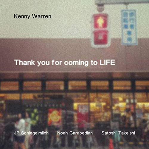 Kenny Warren Quartet : Thank You For Coming To LIFE (CD, Album)